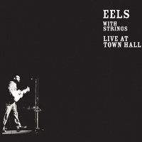 The Only Thing I Care About - Eels