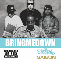 Bring Me Down - Swollen Members, Saigon