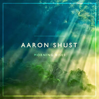 Cornerstone - Aaron Shust