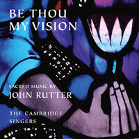 Look at the World - John Rutter, City Of London Sinfonia, The Cambridge Singers