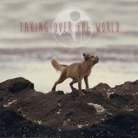 Taking Over the World - Coyote Theory