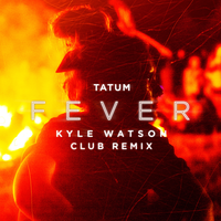 Fever - Tatum, Kyle Watson