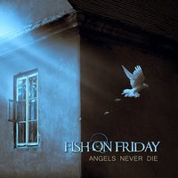 Angels Never Die - Fish On Friday