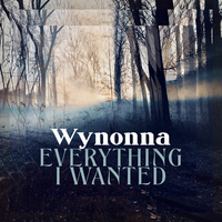 Everything I Wanted - Wynonna