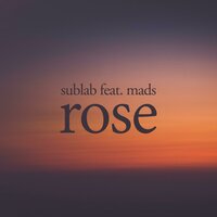 Rose - Sublab, MADS