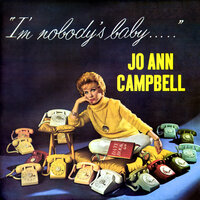 I'm Nobody's Baby - Jo Ann Campbell