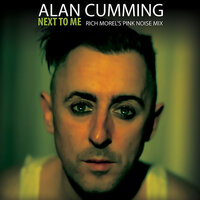 Next to Me - Alan Cumming
