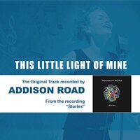 This Little Light of Mine - Addison Road