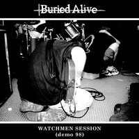 Watching You Die - Buried Alive