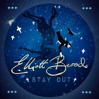 Stay Out - Elliott Brood