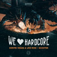 We Love Hardcore - Dimitri Vegas & Like Mike, Scooter