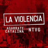 La Violencia - Agarrate Catalina, No Te Va Gustar