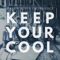 Keep Your Cool - Green River Ordinance