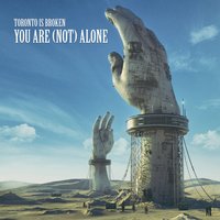 You Are Not Alone - Toronto Is Broken, Amy Kirkpatrick