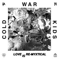 Love Is Mystical - Cold War Kids, Party Pupils