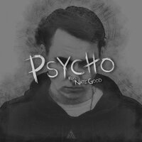 Psycho - Mark G, Nate Good