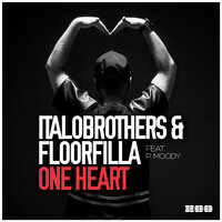 One Heart - ItaloBrothers, Floorfilla, P. Moody