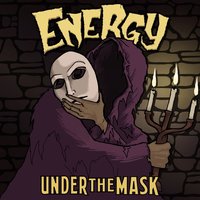 Under the Mask - Energy