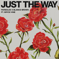 Just the Way - Blanco Brown, Parmalee, Bryce Vine