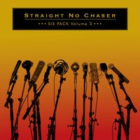 That's What I Like - Straight No Chaser