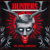 Hunters - The Living Tombstone, Dan Bull, Schaffer The Darklord