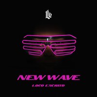 New Wave - Loco Escrito