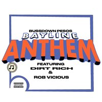 Bayline Anthem - Dirt Rich, Rob Vicious