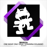 One Night Only - Trivecta, Yohamna Solange