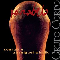 Cego Com Cego - José Miguel Wisnik, Tom Zé