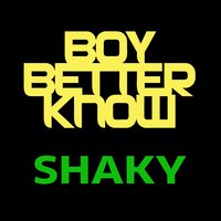 Shaky - DJ Maximum, Newbaan, Boy Better Know
