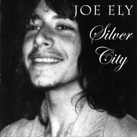 Silver City - Joe Ely