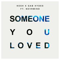 Someone You Loved - KESH, NEVRMIND