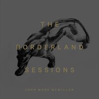 Love at the End - John Mark McMillan