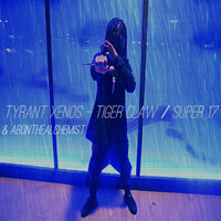 Tiger Claw / Super 17 - Tyrant Xenos