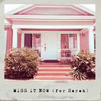 Miss It Now (For Sarah) - Liz Huett