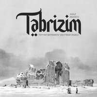 Təbrizim - Etibar Asadli
