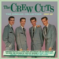 Crazy 'Bout You Baby - The Crew-Cuts