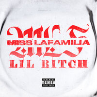 Lil Bitch - Miss LaFamilia