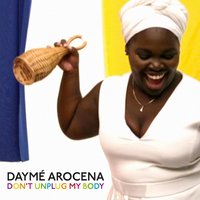 Don't Unplug My Body - Dayme Arocena, Atjazz