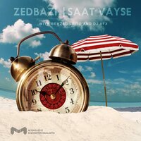 Saat Vayse - Zedbazi, Behzad Leito, AFX