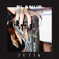 Tetik - Elanur