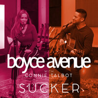 Sucker - Boyce Avenue, Connie Talbot