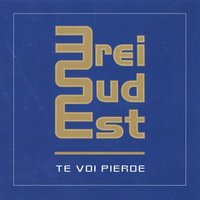 Te Voi Pierde - 3rei Sud Est, 3 Sud Est