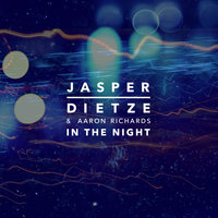 In the Night - Aaron Richards, Jasper Dietze