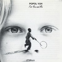 When Love Is Calling You - Popol Vuh