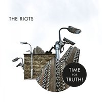 Time for Truth - The Riots