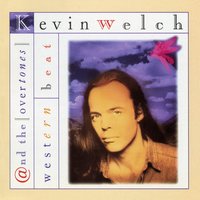 Early Summer Rain - Kevin Welch, The Overtones