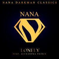 Lonely - Nana Darkman, Alexandra Prince