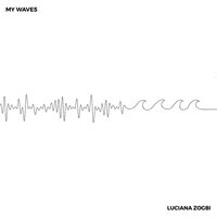 My Waves - Luciana Zogbi