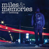 Miles & Memories - All For Nothing